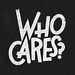 『Who Cares』と書かれたボード
