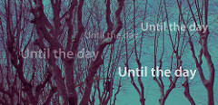 Unitl the dayと書かれた林の写真
