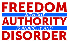 Freedom without authority is anarchy and disorderと書かれたボード